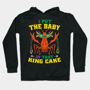 I Put the Baby in that King Cake Mens Mardi Gras for Men Hoodie